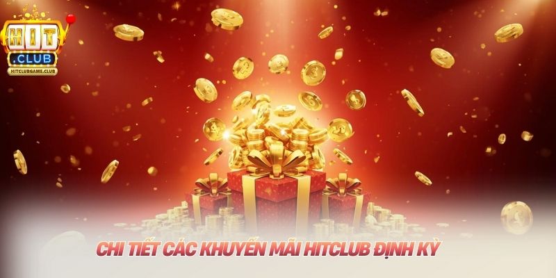 Khuyến Mãi HITCLUB: Hoàn Trả Cược Thua 1.5% Không Giới Hạn Chi tiết các khuyến mãi HITCLUB định kỳ